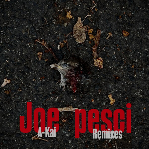 Geronimo - Joe Pesci // A-Kai Remixes (Album)